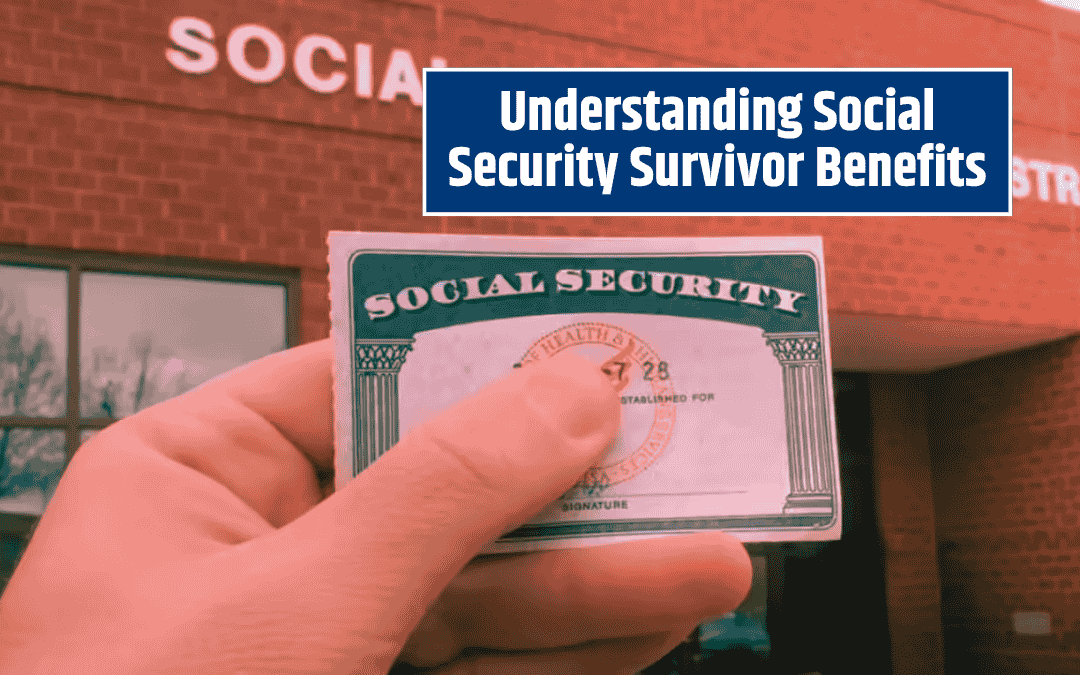 Understanding Social Security Survivor Benefits
