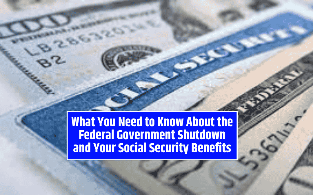 What You Need to Know About the Federal Government Shutdown and Your Social Security Benefits