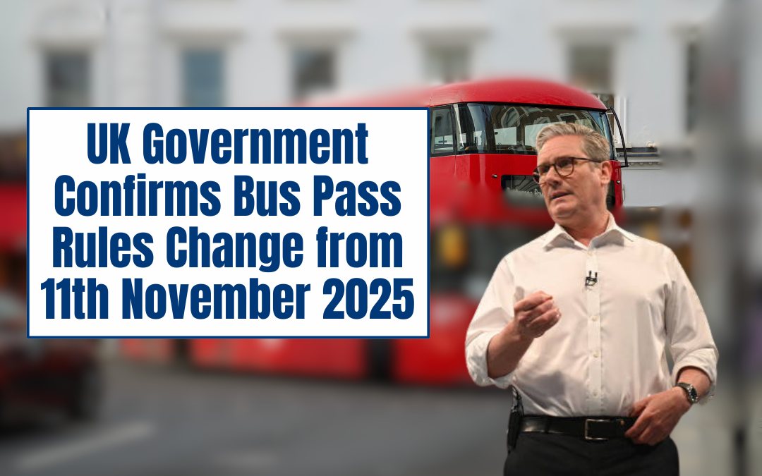 UK Government Confirms Bus Pass Rules Change from 11th November 2025 – Full Details
